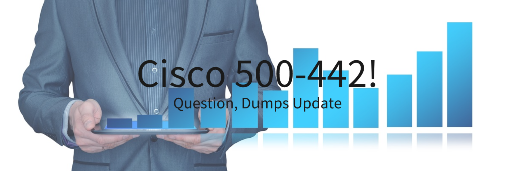 500-442 Dumps Update