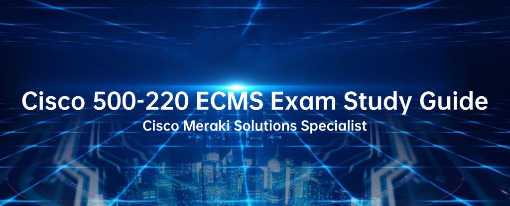 500-220 ECMS Exam Study Guide