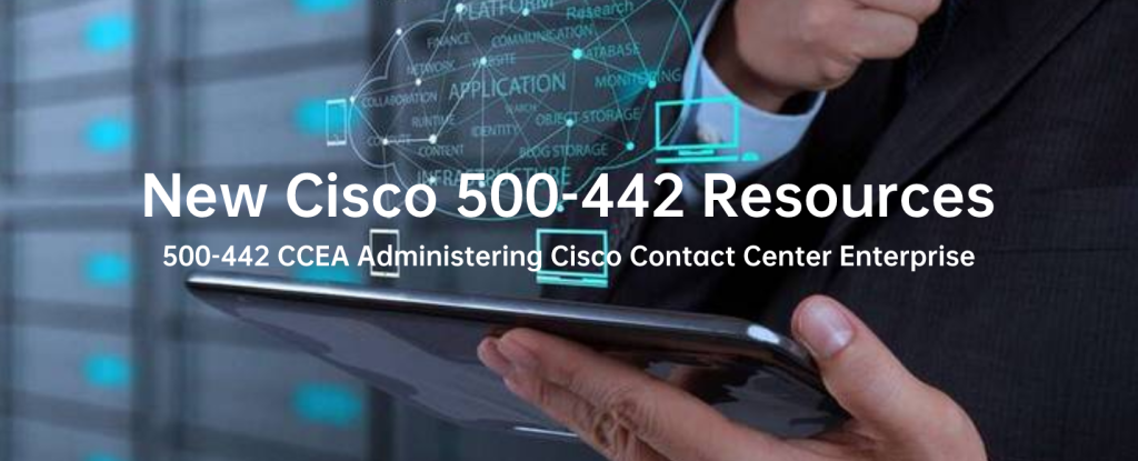 New Cisco 500-442  Dumps Practice Resources